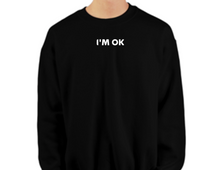 I M OK NO I M NOT Crewneck Sweatshirt by iamnotshane Sad Supply